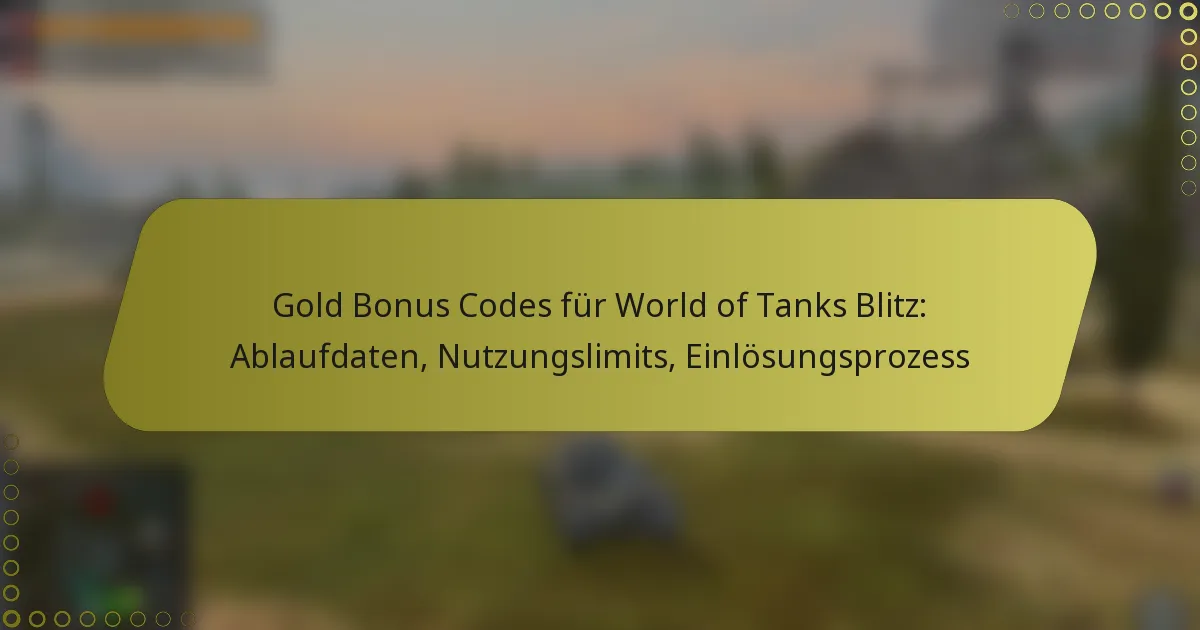 featured-image-gold-bonus-codes-fur-world-of-tanks-blitz-ablaufdaten-nutzungslimits-einlosungsprozess