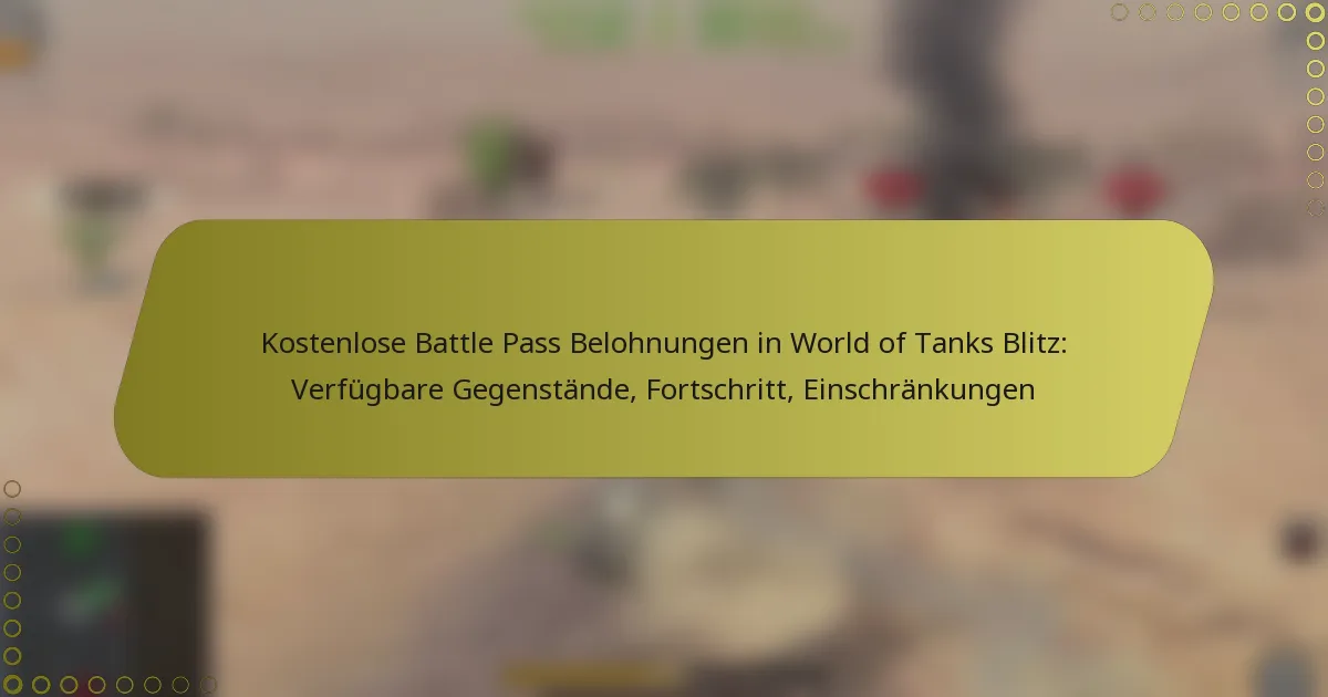 featured-image-kostenlose-battle-pass-belohnungen-in-world-of-tanks-blitz-verfugbare-gegenstande-fortschritt-einschrankungen